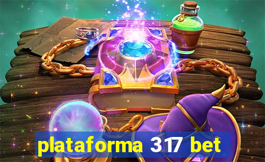 plataforma 317 bet